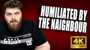 KingMarti : Humiliated By The Naighbour For Your Tiny Cock 4k UHD