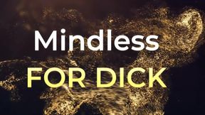 MINDLESS For DICK