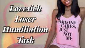 Lovesick Loser Humiliation Task