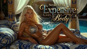 Stroke To My Expensive Body