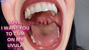 LOVE, I WANT YOU TO CUM ON MY UVULA (Video request)