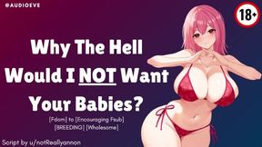[f4m] Why The Hell Would I Not Want Your Babies?! [breeding] [girlfriend Rp] Asmr Erotic Audio