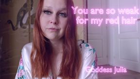 You are so weak for my red hair