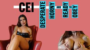 CEI: Desperate, Horny, and Ready to Obey