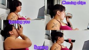 Ignoring you - Chewing and burping - Burp Fetish