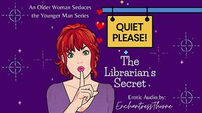 Quiet Please 01: The Librarian'_s Secret - Older woman Seduction fantasy