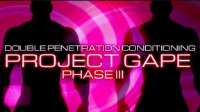 Project Gape Part 3 - Double Penetration Conditioning | Encouraged Bi