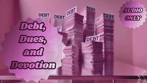 Debt Dues and Devotion | FINDOM AUDIO | copy