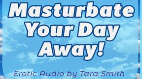 Masturbate Your Day Away Positive Encouraged Masturbation Audio Only