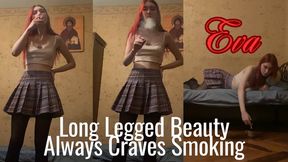 Long Legged Beauty Always Craves Smoking