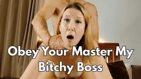 Obey Your Master My Bitchy Boss