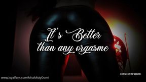 It’s better than any orgasm