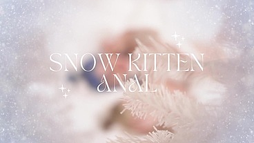 SNOW KITTENS SECRET ANAL ADVENTURE JOI