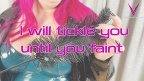 I'll tickle you until you faint