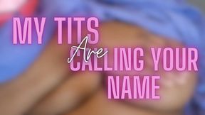 My Tits Are Calling Your Name