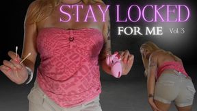 Stay Locked for Me: Vol 3
