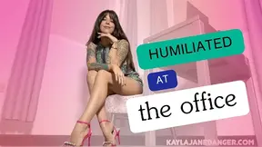 Humiliated at the Office