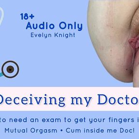 Audio Only Deceiving My Doctor