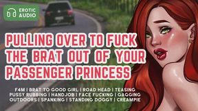 Pulling Over to Fuck the Brat Out Of Your Passenger Princess | F4M | Erotic Audio for Men | Submissive Brat | Teasing | Handjob | Road Head | Blowjob | Deepthroat | Face Fucking | Gagging | Spanking | Public | Outdoors | Creampie | Car Sex | ASMR