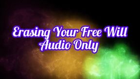 Erasing Your Free Will Audio Entrancement