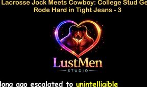 English Audio Gay Sex Story - Lacrosse Jock Meets Cowboy: College Stud Gets Rode Hard in Tight Jeans - Part 3