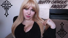 Slutty Catholic Faggot