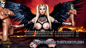 The Unholy Liturgy 2: CONFESSION THROUGH FLESH