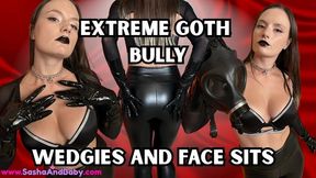 Extreme Goth Bully Wedgies Face Sitting