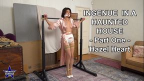 Ingenue In A Haunted House - Part One - Hazel Heart - 854x480