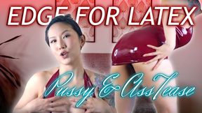 EDGE for Latex Pussy and Ass Tease