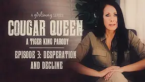 Whitney Wright in Cougar Queen: A Tiger King Parody - 3 - Desperation And Decline