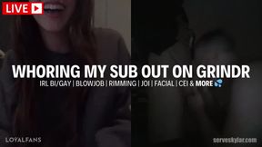 [ LIVESTREAM ] WHORING MY SUB OUT ON GRINDR