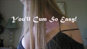 YOU'LL CUM SO EASY mp4