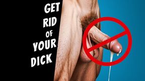 PERSUADING YOU TO GET RID OF YOUR DICK - 29 minute AUDIO Penectomy Cock Removal Persuasion ASMR
