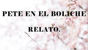 Relato de pete en el boliche.