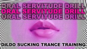 Oral Servitude Drill – Dildo Sucking Training Trance
