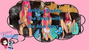 Bribing Daddy: The dress with the Blue Bows