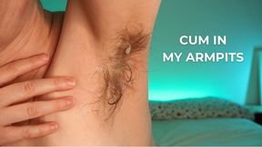 Cum in my hairy armpits