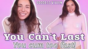 You can't last you cum too fast prejac verbal humiliation and JOI with Goddess Vivien
