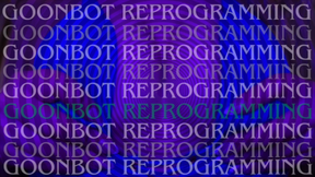 GOONBOT REPROGRAMMING