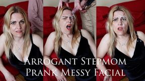 Arrogant Stepmom Prank Messy Facial