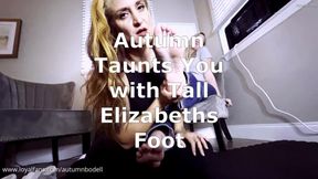 Autumn Bodell Taunts You With Tall Elizabeth's Foot