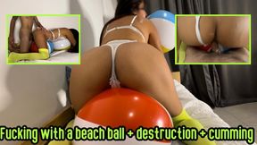 Fucking with a beach ball + destruction + cumming
