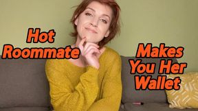 Hot Roommate Makes You Her Wallet
