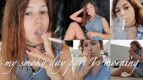 My Smoky Day Part 1: Morning (5 Cigarettes)