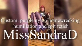 Custom: purple nylon home wrecking humiliation and spit fetish