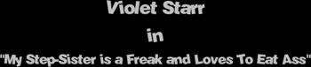 Violet Starr's Step Sister Devotion: Rimming & Sucking Big Cock POV