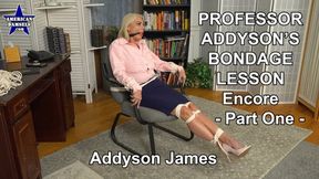 Professor Addyson's Bondage Lesson - Encore - Part One - Addyson James - WMV