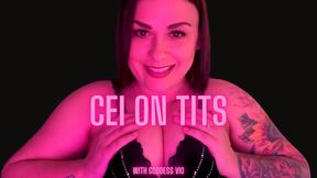 CEI on my TITS!