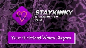 StayDiapered - Your Girlfriend Wears Diapers